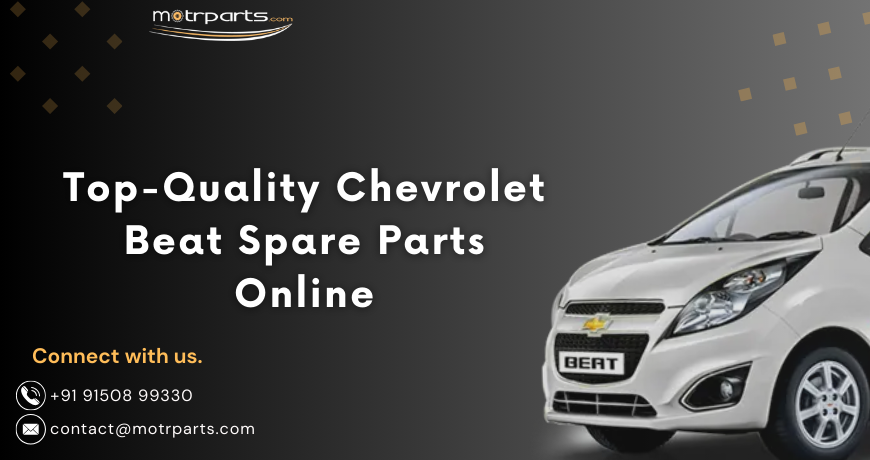 Top-Quality Chevrolet Beat Spare Parts Online