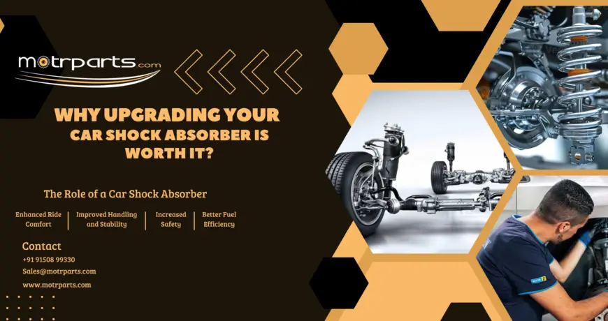 Why Upgrading Your Car Shock Absorber Is Worth It