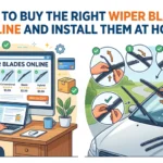 How to Buy the Right Wiper Blades Online and Install Them at Home 1