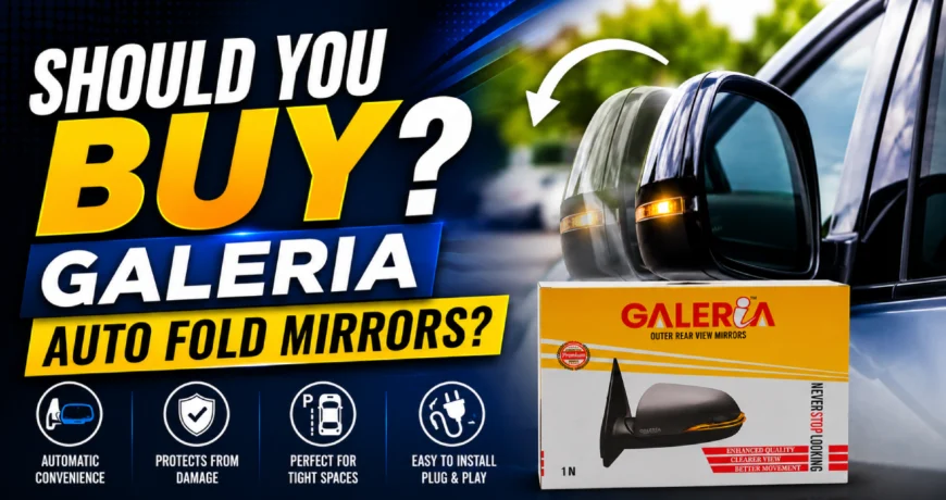 Should You Buy Galeria Auto Fold Mirrors